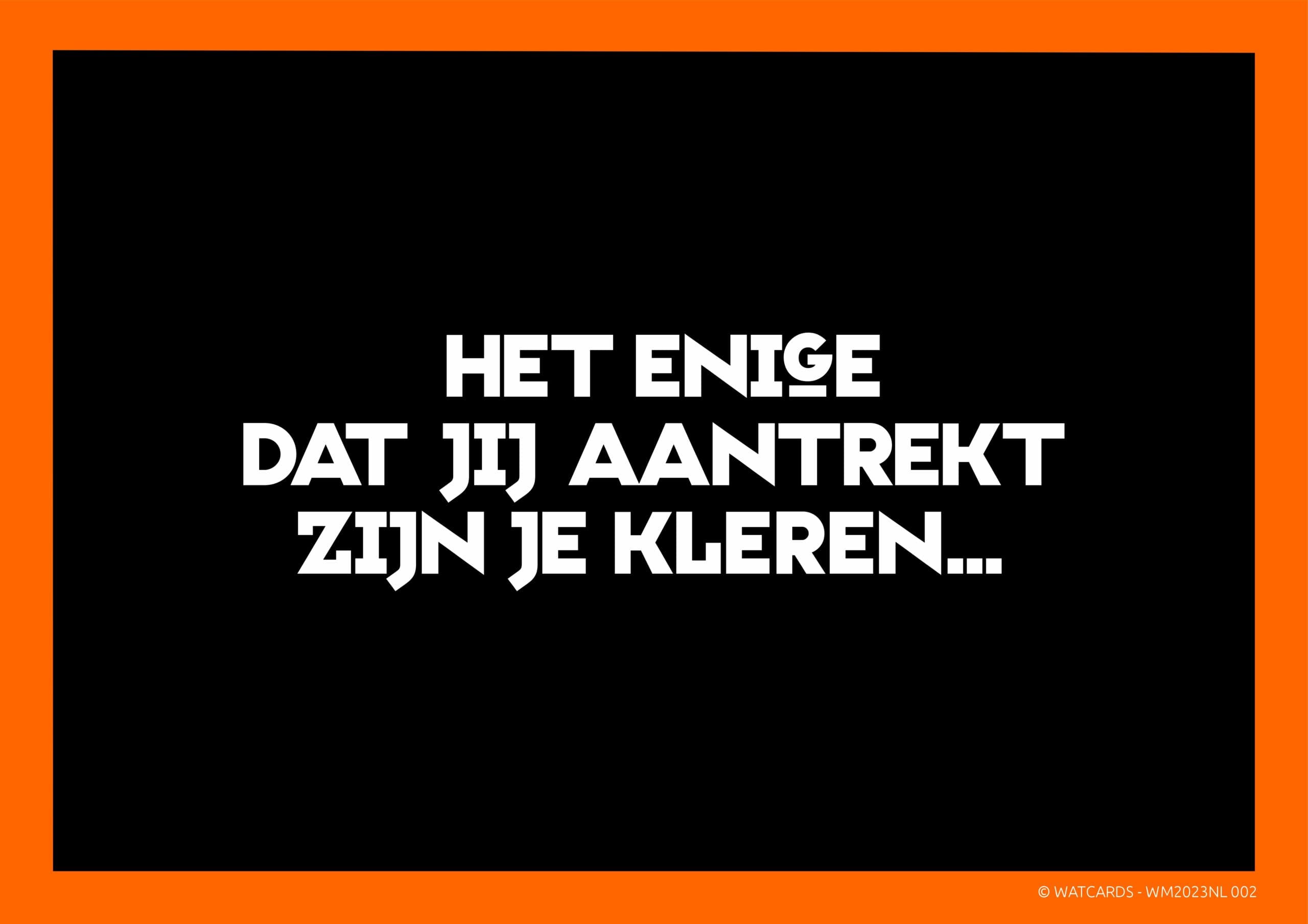 Kaart: Het enige dat jij aantrekt zijn je kleren