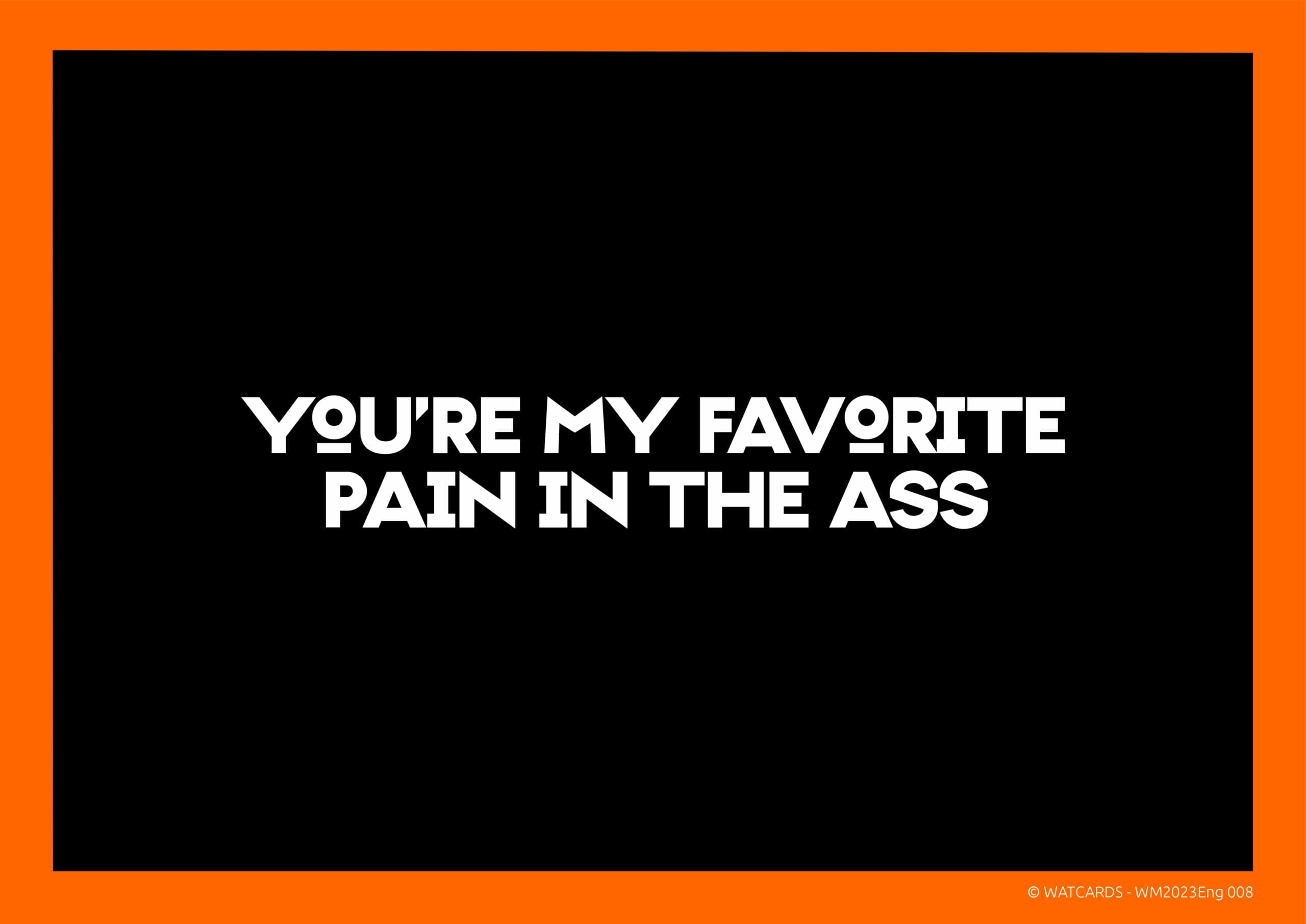 Kaart: My favourite pain in the...