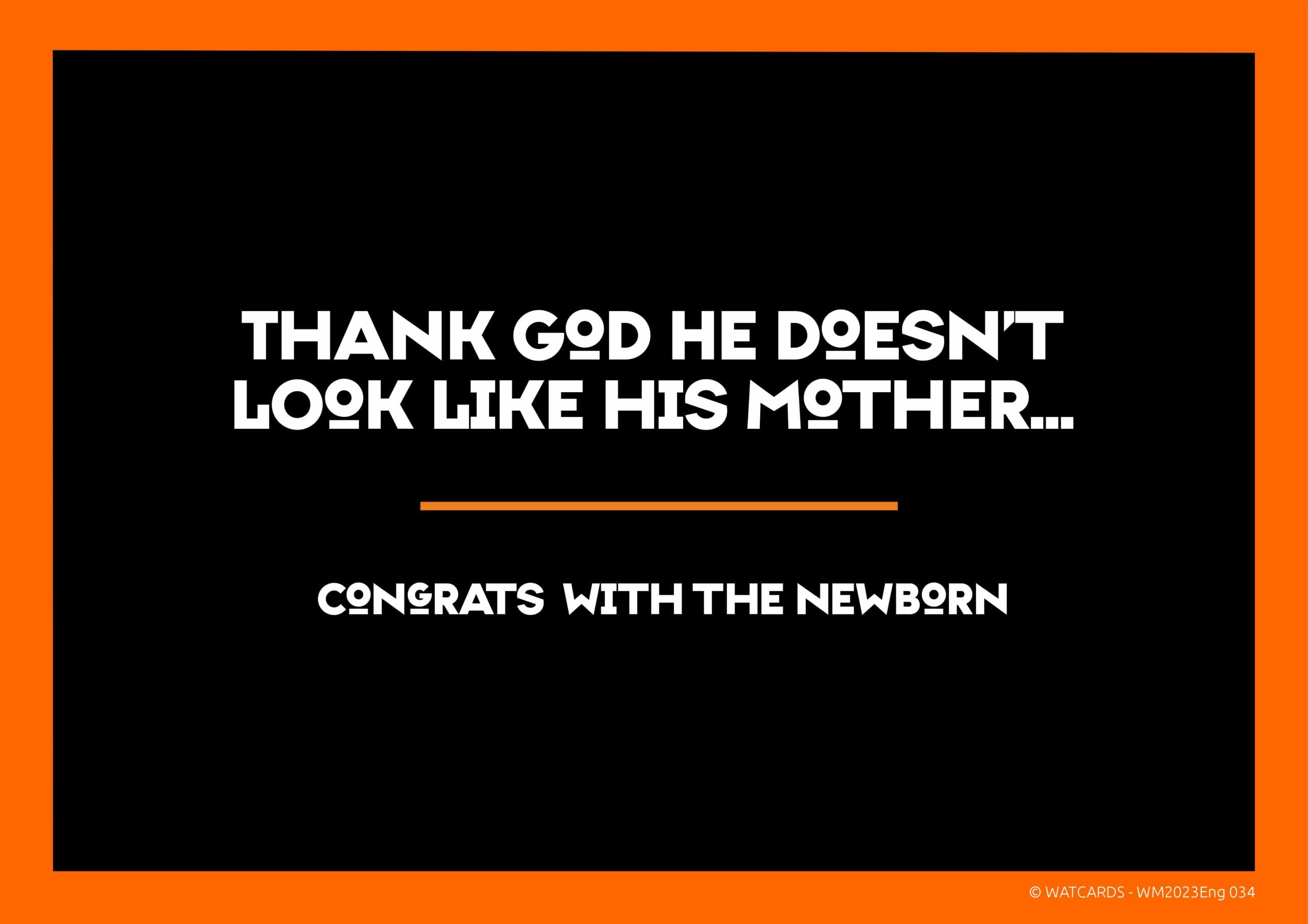 Kaart: Thank god he doesn't look like his mother