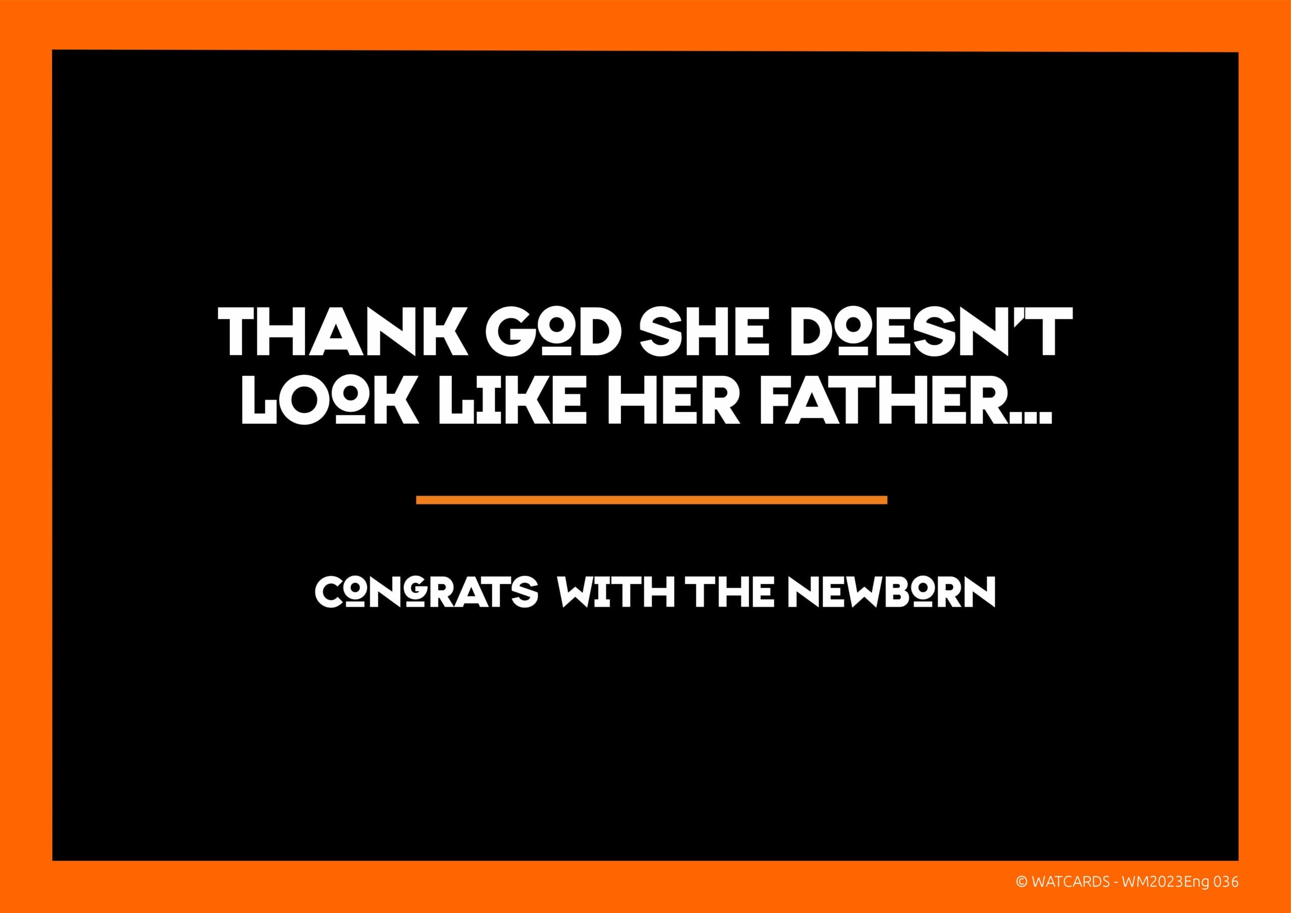 Kaart: Thank god she doesn't look like her father